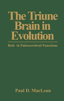 The Triune Brain in Evolution: Role in Paleocerebral Functions by P. D. MacLean