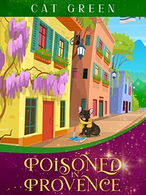 Poisoned in Provence by Cat Green