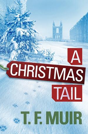 A Christmas Tail by T.F. Muir