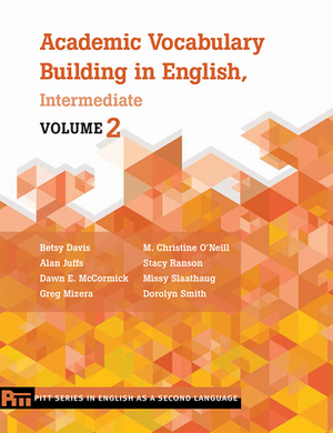 Academic Vocabulary Building in English, Intermediate: Volume 2 by Betsy Davis, Alan Juffs, Dawn E. McCormick