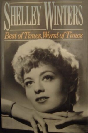 Best of Times, Worst of Times by Shelley Winters