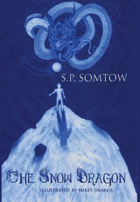 The Snow Dragon by S.P. Somtow
