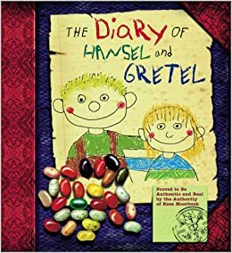 The Diary of Hansel and Gretel by Kees Moerbeek, Jacob Grimm
