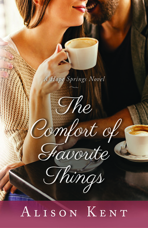 The Comfort of Favorite Things by Alison Kent