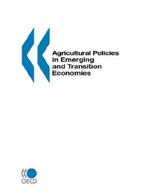 Agricultural Policies in Emerging and Transition Economies: 2000 by OECD Publishing, Publi Oecd Published by Oecd Publishing