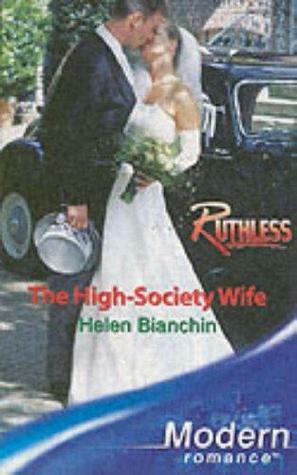 The High-Society Wife (Ruthless) by Helen Bianchin