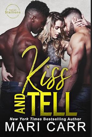 Kiss and Tell by Mari Carr