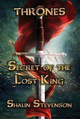 Secret of the Lost King by Shaun Stevenson