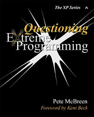 Questioning Extreme Programming by Pete McBreen