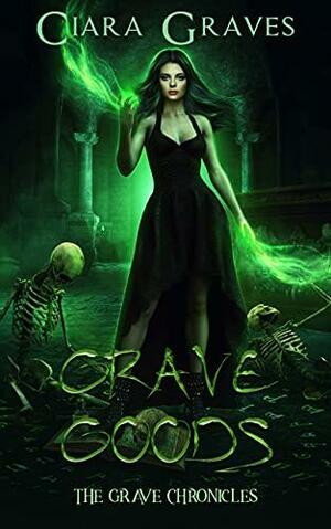 Grave Goods by Ciara Graves