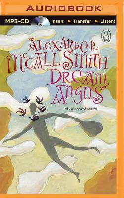 Dream Angus: The Celtic God of Dreams by Alexander McCall Smith