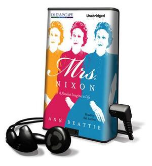 Mrs. Nixon: A Novelist Imagines a Life by Ann Beattie