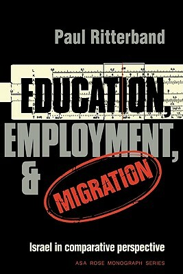 Education, Employment and Migration by Paul Ritterband