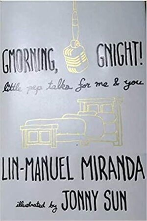 {(Gmorning, Gnight)}Gmorning, Gnight by Lin-Manuel Miranda