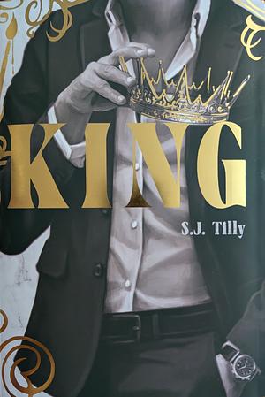 King by S.J. Tilly