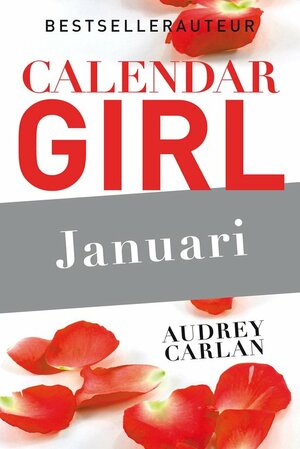 Januari: maand 1 van de Calendar Girl-serie by Audrey Carlan