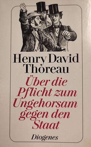 Über die Pflicht zum Ungehorsam gegen den Staat: Essay by Henry David Thoreau