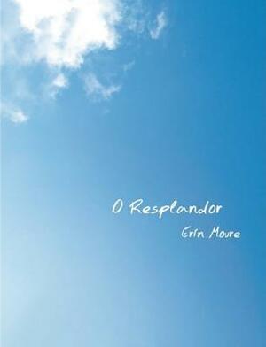 O Resplandor by Erin Moure