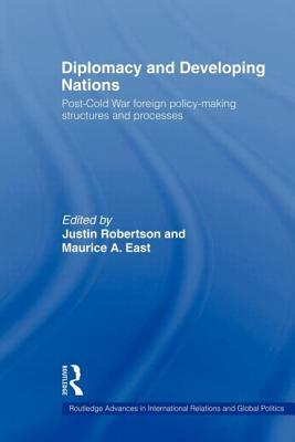 Diplomacy and Developing Nations: Post-Cold War Foreign Policy-Making Structures and Processes by 