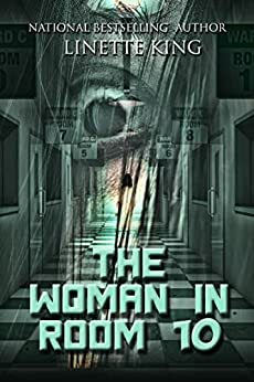 The Woman in Room 10 by Linette King