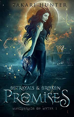 Betrayals & Broken Promises by Takari Hunter