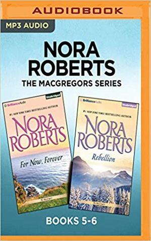 For Now, Forever/Rebellion by Nora Roberts