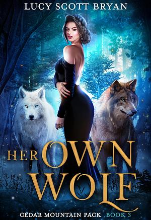 Her Own Wolf by Lucy Scott Bryan