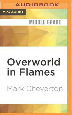 Overworld in Flames: An Unofficial Minecrafter's Adventure (the Gameknight999 Series) by Mark Cheverton