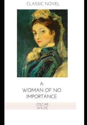 A Woman of No Importance by Oscar Wilde