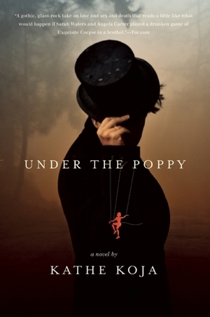 Under the Poppy: A Novel by Kathe Koja