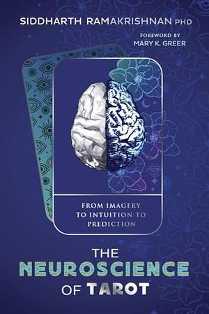 The Neuroscience of Tarot by Siddharth Ramakrishnan