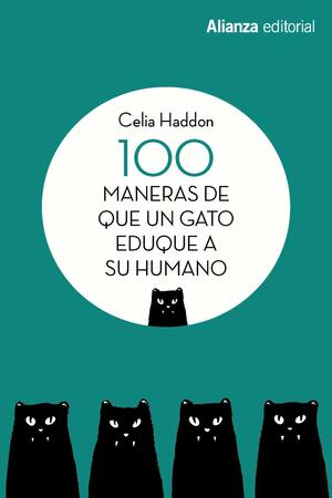 100 maneras de que un gato eduque a su humano by Celia Haddon