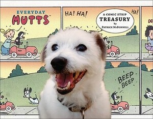 Everyday MUTTS: A Comic Strip Treasury by Patrick McDonnell
