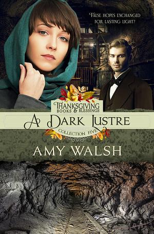 A Dark Lustre by Amy Walsh, Amy Walsh