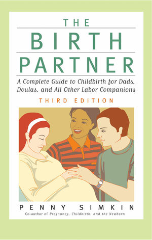 The Birth Partner: A Complete Guide to Childbirth for Dads, Doulas, and Other Labor Companions by Penny Simkin