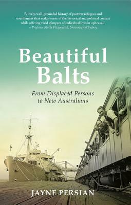 Beautiful Balts: From displaced persons to new Australians by Jayne Persian