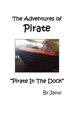 The Adventures of Pirate - Pirate in the Dock by Janul