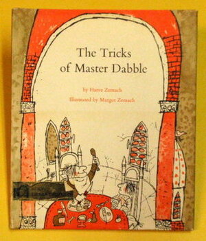 The Tricks of Master Dabble by Harve Zemach, Margot Zemach
