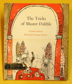 The Tricks of Master Dabble by Margot Zemach, Harve Zemach