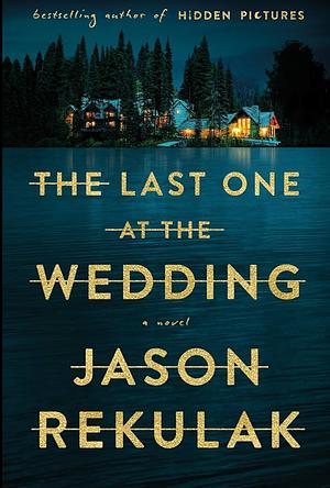 The Last One at the Wedding by Jason Rekulak