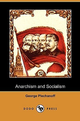 Anarchism and Socialism (Dodo Press) by George Plechanoff