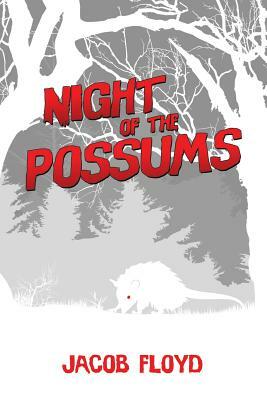 Night of the Possums by Jacob Floyd