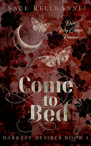 Come to Bed by Sage RelleAnne