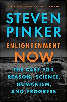 Просвещение сега: защита на разума, науката, хуманизма и прогреса by Стивън Пинкър, Steven Pinker