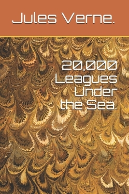 20,000 Leagues Under the Sea. by Jules Verne