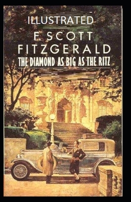 The Diamond as Big as the Ritz Illustrated by F. Scott Fitzgerald