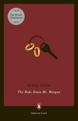The Ride Down Mt. Morgan by Arthur Miller