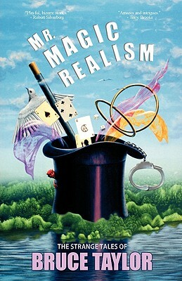 Mr. Magic Realism by Bruce Taylor