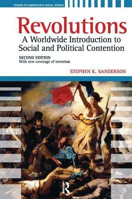 Revolutions: A Worldwide Introduction to Political and Social Change by Stephen K. Sanderson