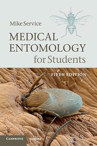 Medical Entomology for Students by M.W. Service